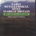 C. R. Blick - Early Metallurgical Sites in Great Britain. BC 2000 to AD 1500 (Retail)