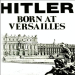 hitler born at versailles